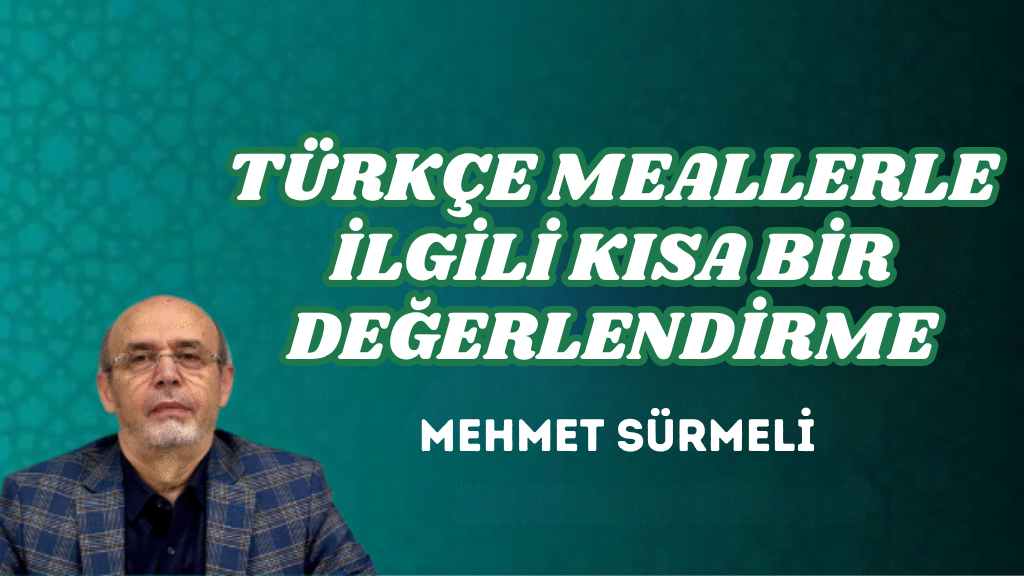 TÜRKÇE MEALLERLE İLGİLİ KISA BİR DEĞERLENDİRME
