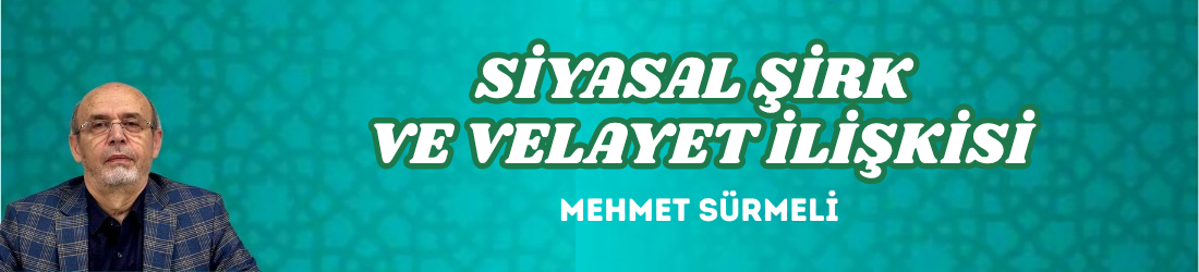 SİYASAL ŞİRK VE VELAYET İLİŞKİSİ