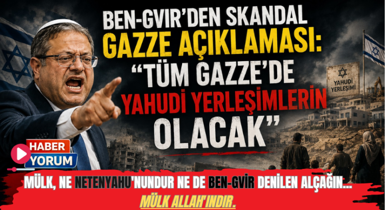 Ben-Gvir’den Skandal Gazze Açıklaması: “Tüm Gazze’de Yahudi Yerleşimleri Olacak”