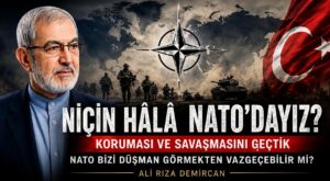 NİÇİN HÂLÂ  NATO’DAYIZ? Koruması ve Savaşmasını Geçtik NATO BİZİ DÜŞMAN GÖRMEKTEN VAZGEÇEBİLİR  Mİ?