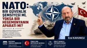 NATO: Bir Güvenlik Şemsiyesi mi, Yoksa Bir Hegemonyanın Aparatı mı?
