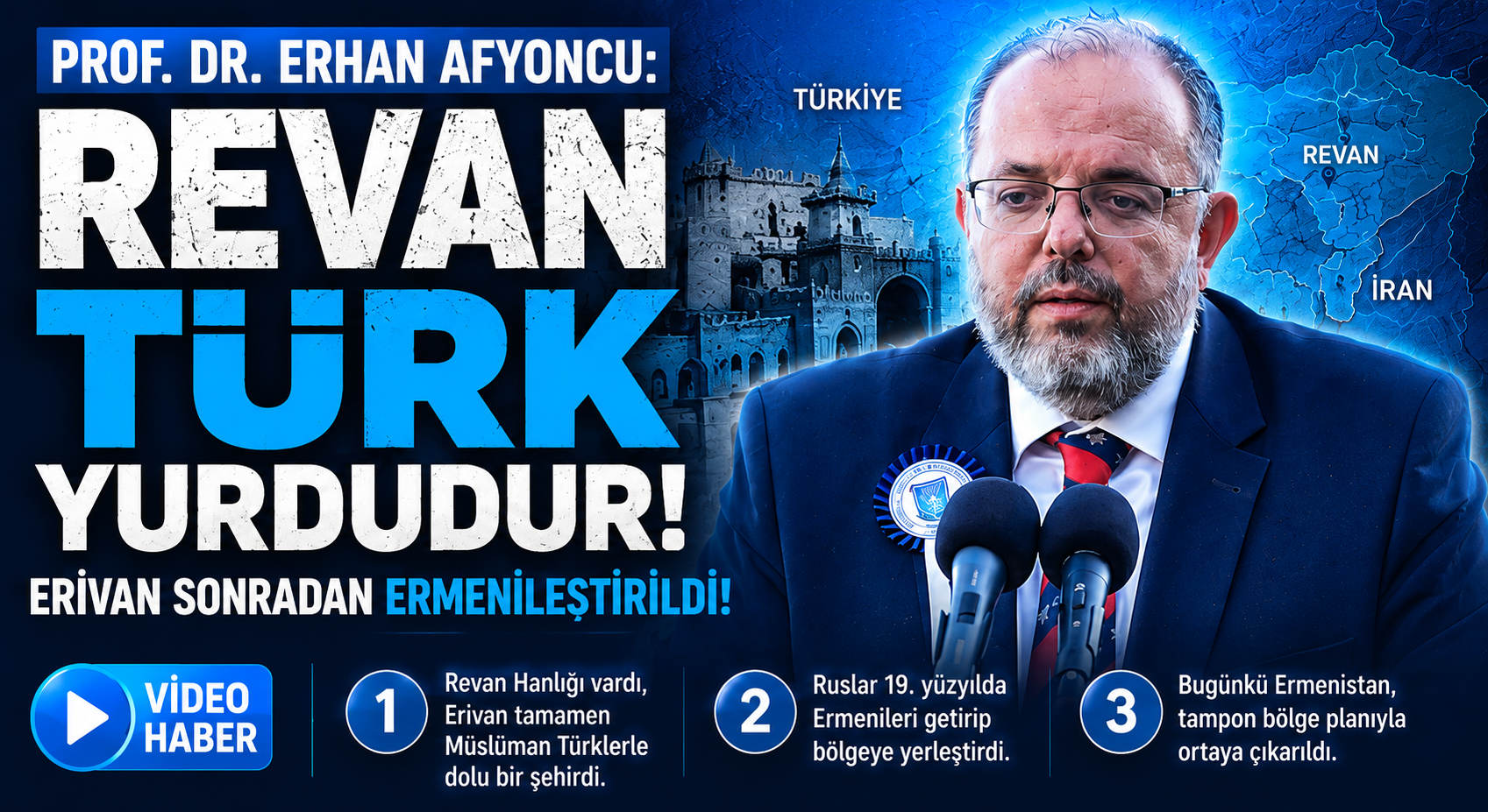 Prof. Dr. Erhan Afyoncu: Revan Türk Yurdudur
