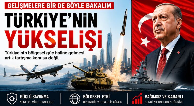 TÜRKİYE’NİN YÜKSELİŞİ