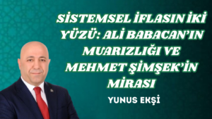 SİSTEMSEL İFLASIN İKİ YÜZÜ: ALİ BABACAN’IN MUARIZLIĞI VE MEHMET ŞİMŞEK’İN MİRASI