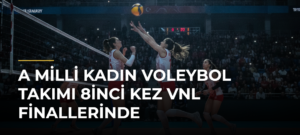 A Milli Kadın Voleybol Takımı 8inci kez VNL finallerinde