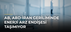 AB, ABD-İran Geriliminde Enerji Arz Endişesi Taşımıyor