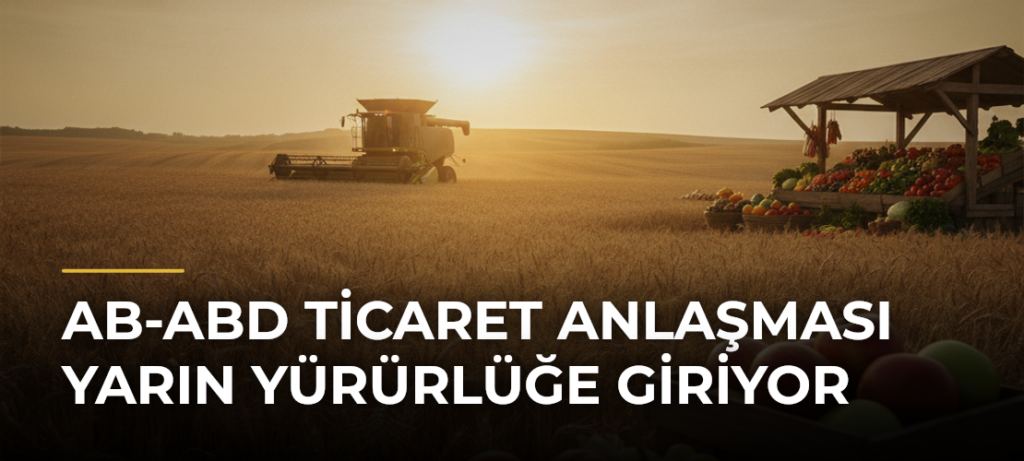 AB-ABD Ticaret Anlaşması Yarın Yürürlüğe Giriyor