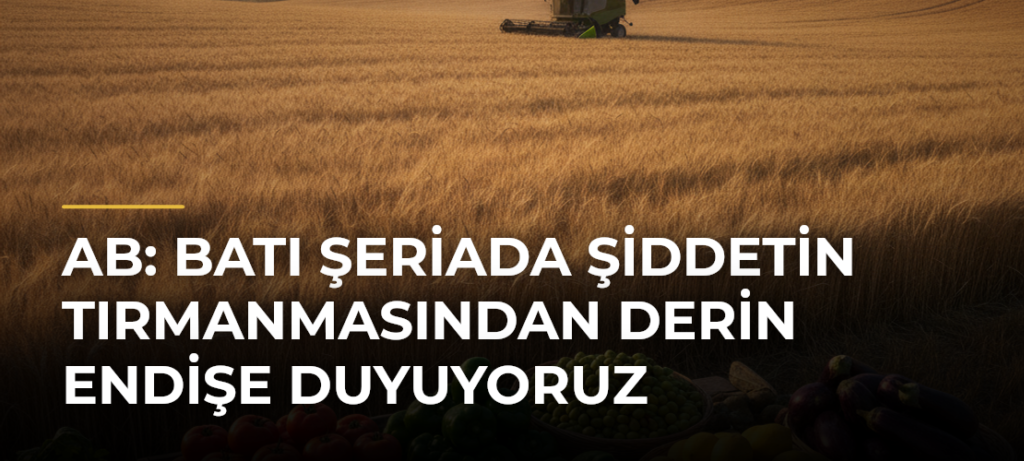 AB: Batı Şeriada Şiddetin Tırmanmasından Derin Endişe Duyuyoruz