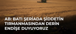 AB: Batı Şeriada Şiddetin Tırmanmasından Derin Endişe Duyuyoruz