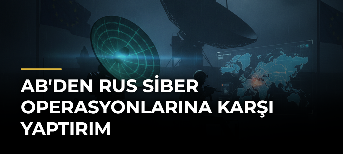 AB'den Rus Siber Operasyonlarına Karşı Yaptırım