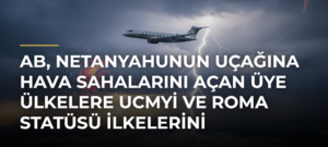 AB, Netanyahunun uçağına hava sahalarını açan üye ülkelere UCMyi ve Roma Statüsü ilkelerini hatırlattı