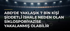 ABD’de yaklaşık 7 bin kişi şiddetli ishale neden olan siklosporiyazise yakalanmış olabilir