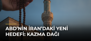 ABD’nin İran’daki yeni hedefi: Kazma Dağı