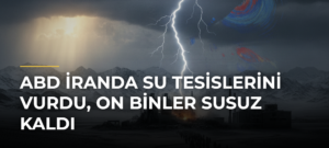 ABD İranda Su Tesislerini Vurdu, On Binler Susuz Kaldı