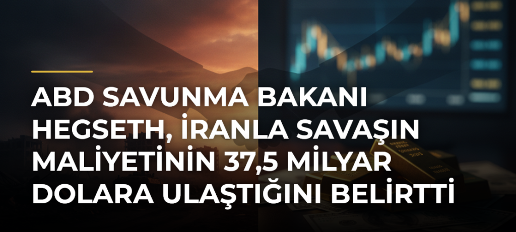 ABD Savunma Bakanı Hegseth, İranla savaşın maliyetinin 37,5 milyar dolara ulaştığını belirtti