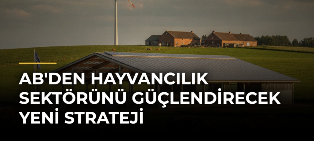 AB’den hayvancılık sektörünü güçlendirecek yeni strateji
