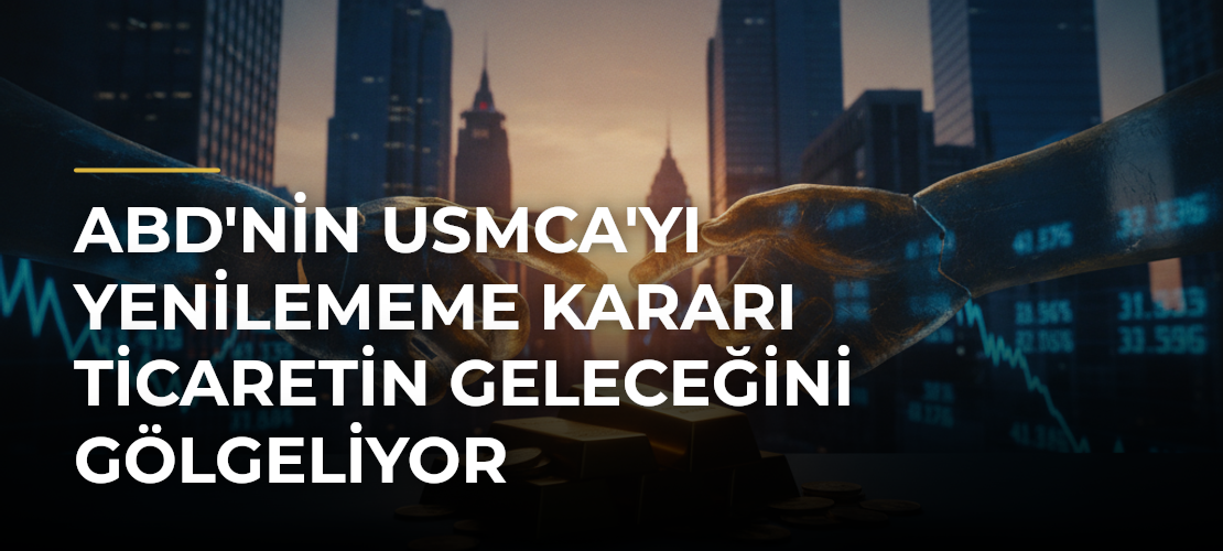 ABD'nin USMCA'yı Yenilememe Kararı Ticaretin Geleceğini Gölgeliyor - Mirat Haber