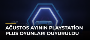 Ağustos Ayının PlayStation Plus Oyunları Duyuruldu