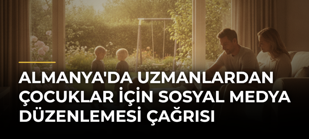 Almanya’da Uzmanlardan Çocuklar İçin Sosyal Medya Düzenlemesi Çağrısı