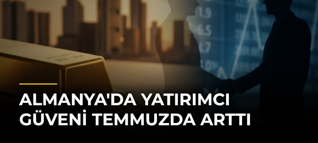 Almanya’da Yatırımcı Güveni Temmuzda Arttı