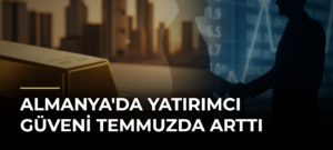 Almanya’da Yatırımcı Güveni Temmuzda Arttı