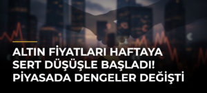 Altın fiyatları haftaya sert düşüşle başladı! Piyasada dengeler değişti