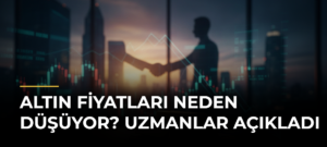 Altın fiyatları neden düşüyor? Uzmanlar açıkladı