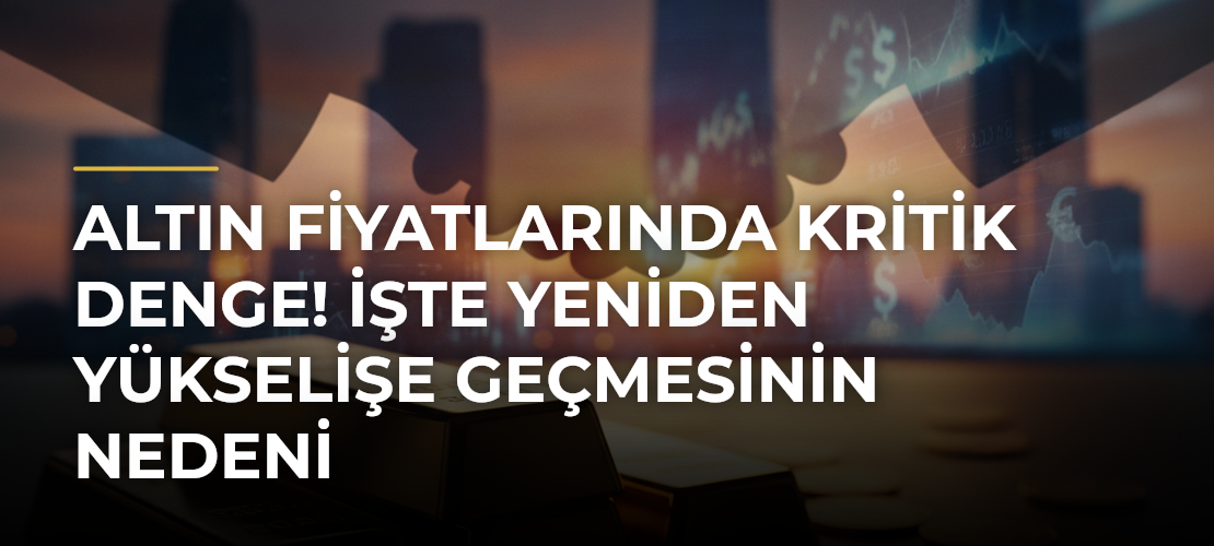 Altın fiyatlarında kritik denge! İşte yeniden yükselişe geçmesinin nedeni - Mirat Haber