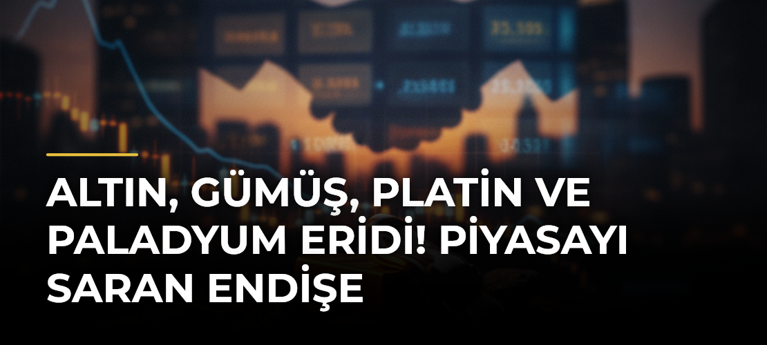 Altın, gümüş, platin ve paladyum eridi! Piyasayı saran endişe