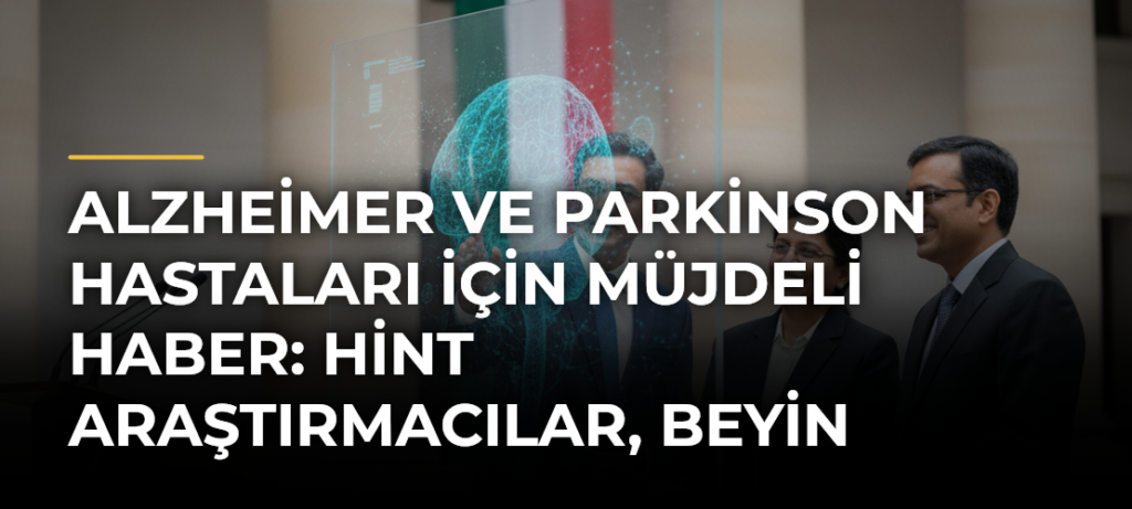 Alzheimer ve Parkinson hastaları için müjdeli haber: Hint araştırmacılar, beyin kökünün 3 boyutlu en detaylı atlasını oluşturdu