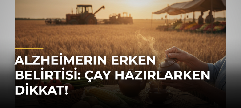 Alzheimerın Erken Belirtisi: Çay Hazırlarken Dikkat!