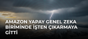 Amazon yapay genel zeka biriminde işten çıkarmaya gitti