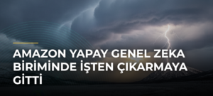 Amazon yapay genel zeka biriminde işten çıkarmaya gitti