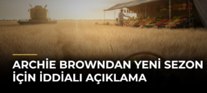 Archie Browndan yeni sezon için iddialı açıklama
