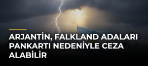 Arjantin, Falkland Adaları pankartı nedeniyle ceza alabilir