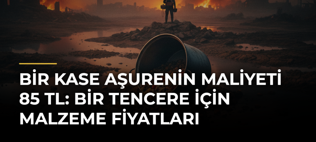 Bir Kase Aşurenin Maliyeti 85 TL: Bir Tencere İçin Malzeme Fiyatları