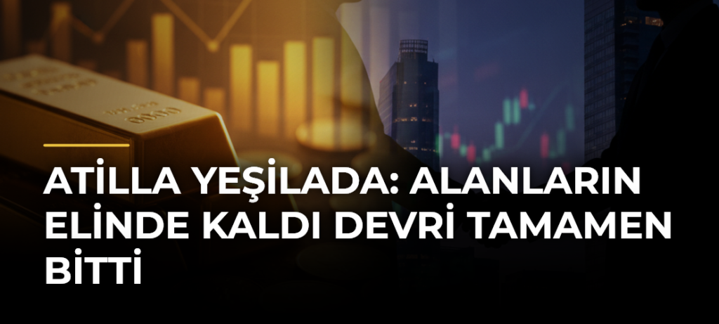 Atilla Yeşilada: Alanların Elinde Kaldı Devri Tamamen Bitti