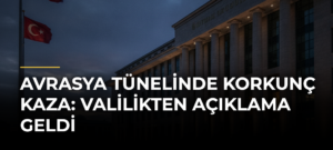 Avrasya Tünelinde korkunç kaza: Valilikten açıklama geldi