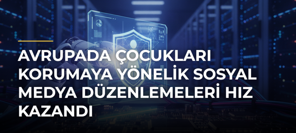 Avrupada çocukları korumaya yönelik sosyal medya düzenlemeleri hız kazandı