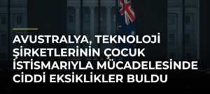 Avustralya, teknoloji şirketlerinin çocuk istismarıyla mücadelesinde ciddi eksiklikler buldu