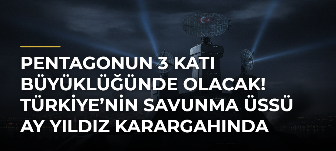 Pentagonun 3 katı büyüklüğünde olacak! Türkiye’nin savunma üssü Ay Yıldız Karargahında sona doğru - Mirat Haber
