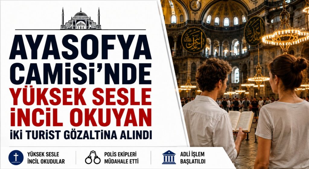 Yüksek Sesle İncil Okuyan İki Turist Gözaltına Alındı