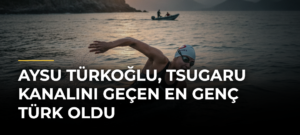 Aysu Türkoğlu, Tsugaru Kanalını Geçen En Genç Türk Oldu