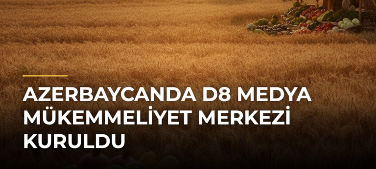 Azerbaycanda D8 Medya Mükemmeliyet Merkezi kuruldu
