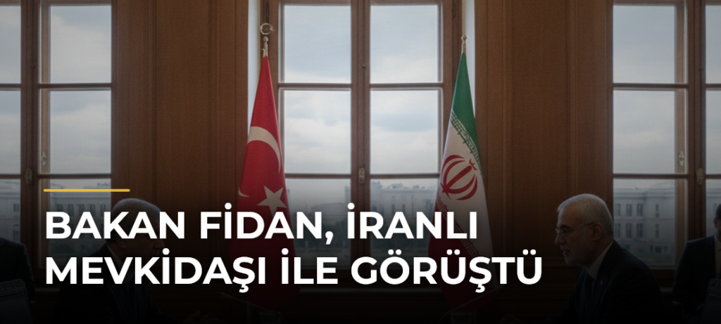 Bakan Fidan, İranlı Mevkidaşı ile Görüştü
