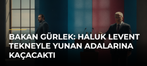 Bakan Gürlek: Haluk Levent tekneyle Yunan adalarına kaçacaktı