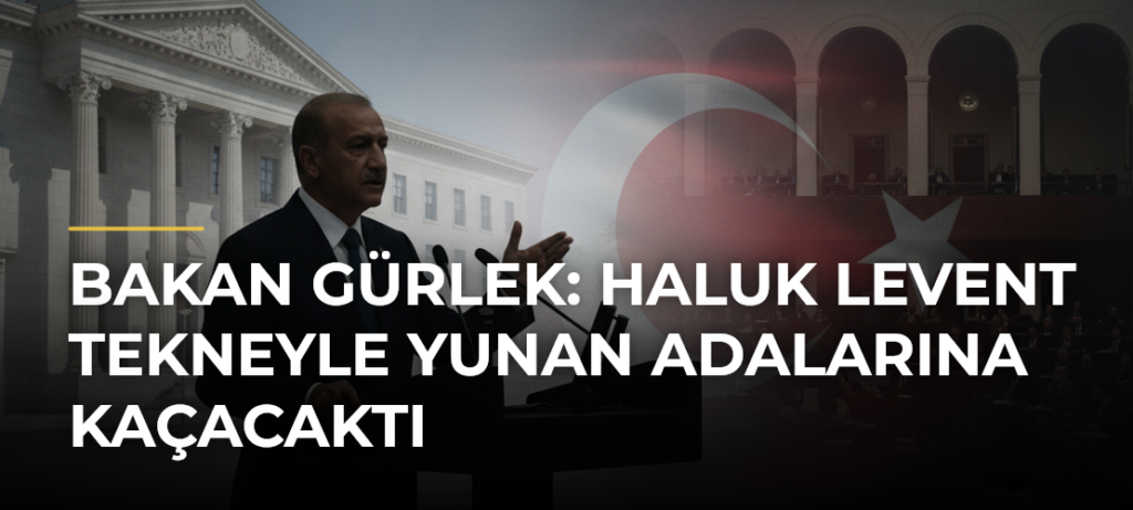 Bakan Gürlek: Haluk Levent tekneyle Yunan adalarına kaçacaktı