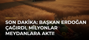 Son Dakika: Başkan Erdoğan Çağırdı, Milyonlar Meydanlara Aktı!