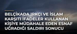 Belçikada ırkçı ve İslam karşıtı ifadeler kullanan kişiye müdahale eden esnaf uğradığı saldırı sonucu öldü