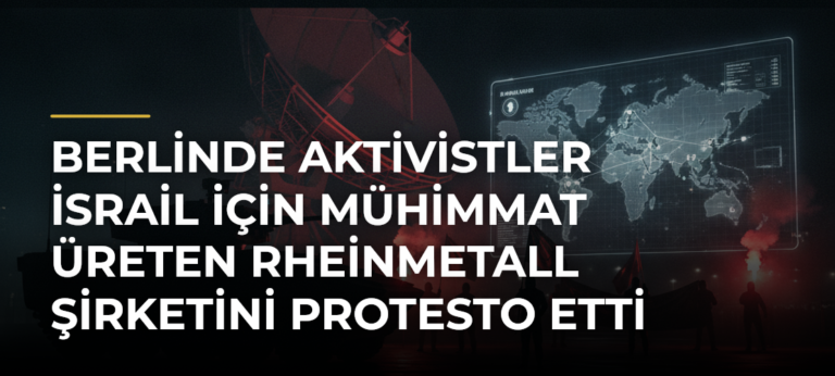 Berlinde aktivistler İsrail için mühimmat üreten Rheinmetall şirketini protesto etti